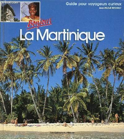 Beispielbild fr Bonjour la Martinique : guide pour voyageurs curieux zum Verkauf von medimops