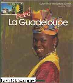 9782903696238: Bonjour la Guadeloupe: Guide pour voyageurs curieux