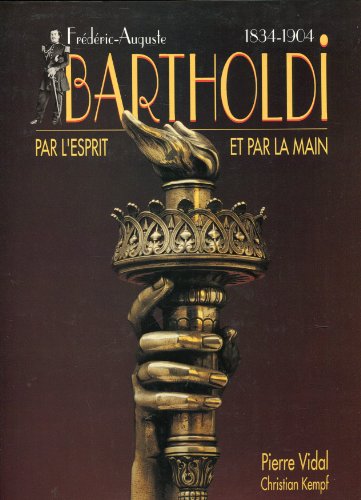 Beispielbild fr BARTHOLDI PAR L'ESPRIT ET PAR LA MAIN zum Verkauf von medimops