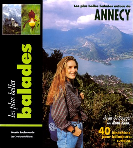 Beispielbild fr Les plus belles Balades autour d'Annecy zum Verkauf von Irish Booksellers