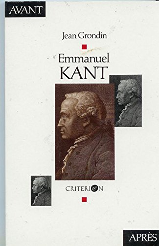 Emmanuel Kant: Avant/apreÌ€s (La CreÌation de l'esprit) (French Edition) (9782903702489) by Jean Grondin
