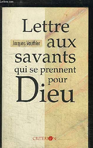 9782903702670: Lettre aux savants qui se prennent pour Dieu (French Edition)