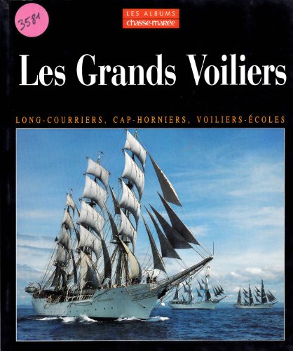 Imagen de archivo de Les Grands Voiliers. Des Derniers Long-courriers Aux Voiliers-coles D'aujourd'hui a la venta por RECYCLIVRE