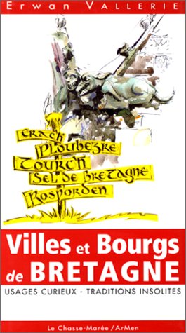 Beispielbild fr Villes et bourgs de Bretagne - Erwan Vallerie zum Verkauf von Book Hmisphres