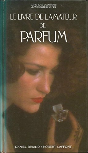 Beispielbild fr Le livre de l'amateur de parfum zum Verkauf von Ammareal