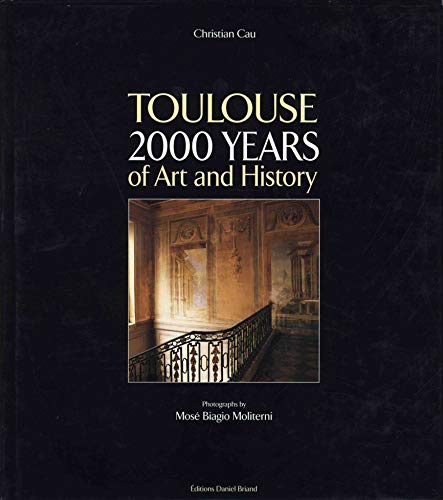Stock image for Toulouse 2000 Years of Art and History for sale by Ammareal