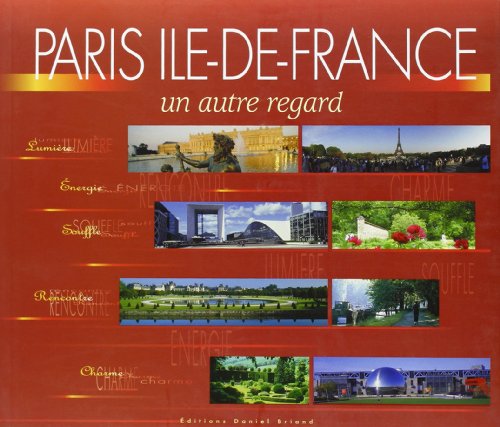Stock image for Paris Ile-de-France, un Autre Regard for sale by Ammareal