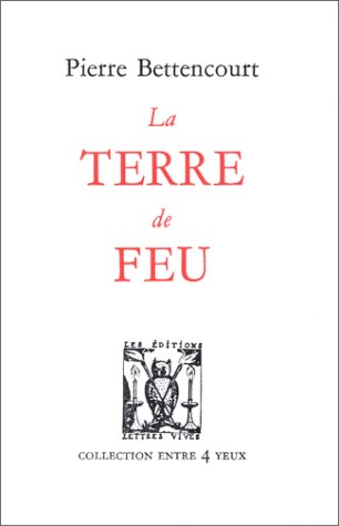 Beispielbild fr La Terre de feu zum Verkauf von Librairie Le Lieu Bleu Paris