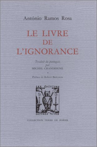 LE LIVRE DE L'IGNORANCE (9782903721442) by RAMOS ROSA, Antonio