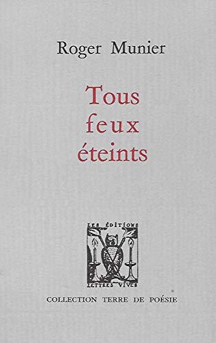 TOUS FEUX ETEINTS (9782903721466) by MUNIER, Roger