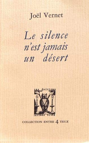 Stock image for LE SILENCE N'EST JAMAIS UN DESERT (ENTRE 4 YEUX) for sale by Librairie l'Aspidistra