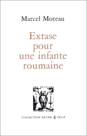 Imagen de archivo de Extase pour une infante roumaine a la venta por Ammareal