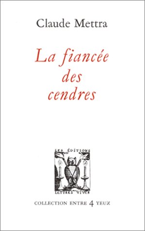 Beispielbild fr LA FIANCEE DES CENDRES (ENTRE 4 YEUX) zum Verkauf von Librairie l'Aspidistra