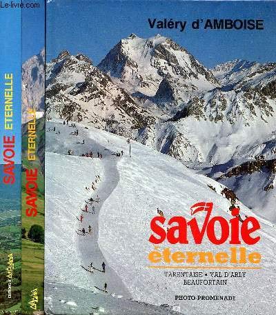 Beispielbild fr Savoie éternelle : Chambéry, Aix, les lacs, les Bauges et l'avant-pays savoyard zum Verkauf von AwesomeBooks