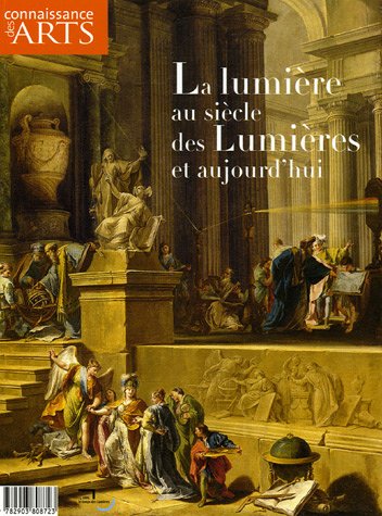 Beispielbild fr Connaissance des arts, Hors srie N257 : La lumire au sicle des Lumires et aujourd'hui zum Verkauf von medimops