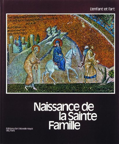 Beispielbild fr Naissance de la Sainte Famille [Paperback] Hayot, Monelle and Kahane, Isidore zum Verkauf von LIVREAUTRESORSAS