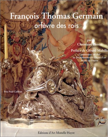 Beispielbild fr Franois Thomas Germain: Orfevre des Rois zum Verkauf von Anybook.com