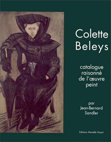 COLETTE BELEYS- Catalogue raisonné de l'oeuvre peint.