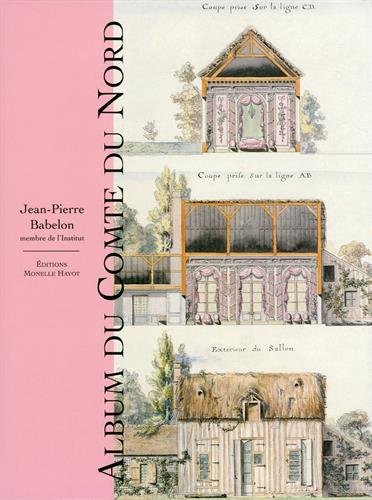 Stock image for Album du Comte du Nord. Recueil des Plans des Chteaux, Parcs et Jardins de Chantilly, lev en 1784. for sale by Librairie de l'Avenue - Henri  Veyrier