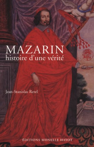 Imagen de archivo de Mazarin : Histoire d'une vrit - Prosopope [Mar 05, 2009] Retel, J. a la venta por Shanti