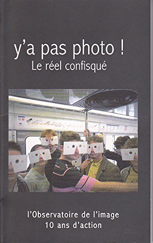 Beispielbild fr Y'a pas photo! le reel confisqu zum Verkauf von Librairie Le Lieu Bleu Paris