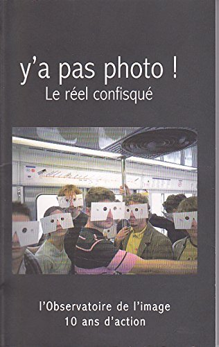 Stock image for Y'a pas photo! le reel confisqu for sale by Librairie Le Lieu Bleu Paris
