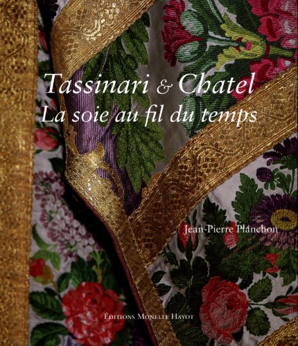 9782903824761: Tassinari et Chatel - la soie au fil du temps