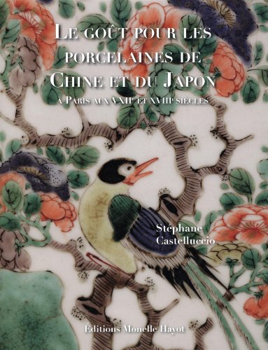 Beispielbild fr Le got pour les porcelaines de Chine et du Japon  Paris aux XVIIe-XVIIIe sicles zum Verkauf von medimops