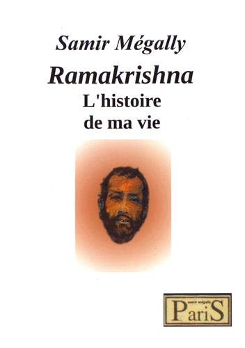 Beispielbild fr RAMAKRISHNA, L'HISTOIRE DE MA VIE zum Verkauf von Gallix