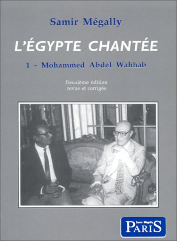 Beispielbild fr L'Egypte chante. 1, Mohammed Abdel Wahhab zum Verkauf von Librairie La Canopee. Inc.