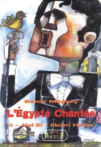 Beispielbild fr L'Egypte chante. 3, Abd el-Halim Hfez zum Verkauf von Librairie La Canopee. Inc.