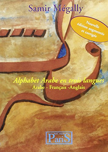Imagen de archivo de ALPHABET ARABE EN TROIS LANGUES, AR-FR-ANG + CD a la venta por Gallix