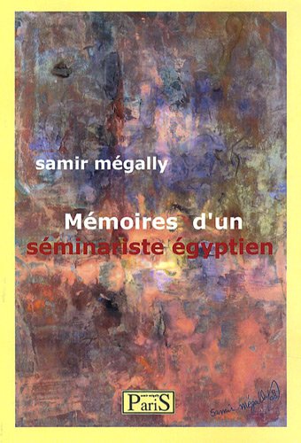 Beispielbild fr MEMOIRES D'UN SEMINARISTE EGYPTIEN zum Verkauf von Gallix