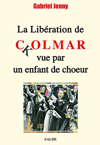 Beispielbild fr La Libration de Colmar vue par un enfant de choeur zum Verkauf von Ammareal