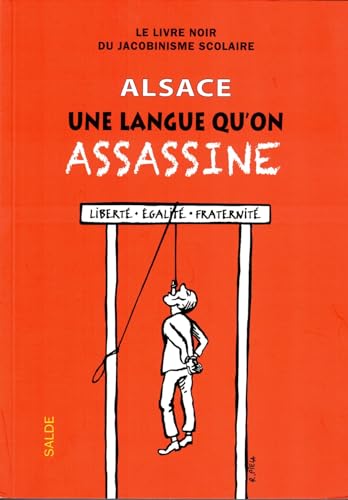 Beispielbild fr Alsace, une langue qu'on assassine : Le livre noir du jacobinisme scolaire zum Verkauf von Ammareal