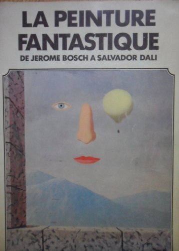 9782903857172: La Peinture fantastique de Jrme Bosch  Salvador Dali : 104 illustrations (Chefs d'oeuvre en grand format)