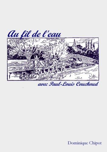 Beispielbild fr Au fil de l'eau avec Paul-Louis Couchoud zum Verkauf von Revaluation Books