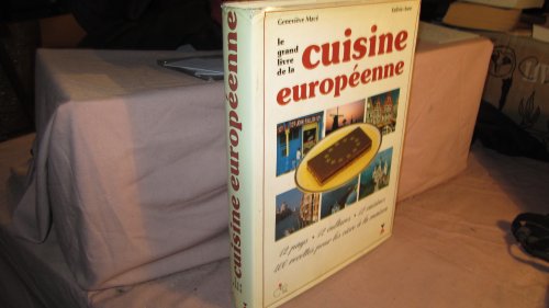 9782903866211: Le grand livre de la cuisine europeenne (Cie 12 Cuisine)