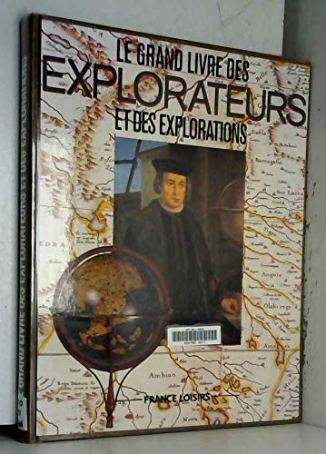Beispielbild fr Le grand livre des explorateurs et des explorations, sous la direction de Michle Gavet-Im zum Verkauf von medimops