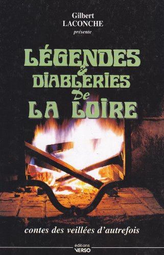 9782903870843: Lgendes et diableries de la Loire: Contes des veilles d'autrefois, contes des veilles d'autrefois