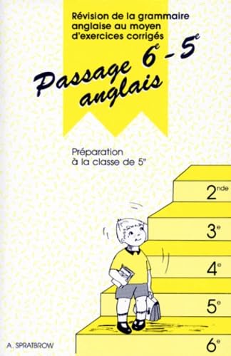 Imagen de archivo de Passage 6e-5e anglais: Rvision de la grammaire anglaise au moyen d'exercices corrigs, prparation  la classe de 5e a la venta por Ammareal