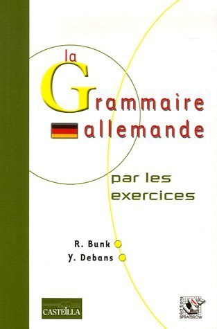 9782903891183: La Grammaire allemande par les exercices