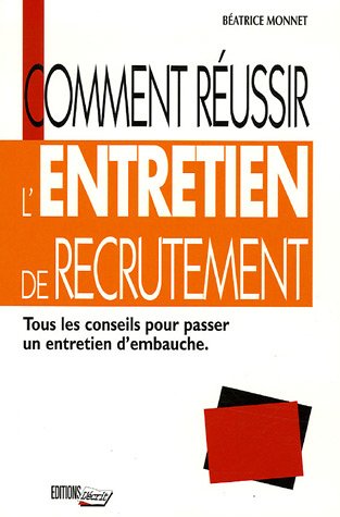 Stock image for Comment russir l'entretien de recrutement Monnet, Batrice for sale by BIBLIO-NET