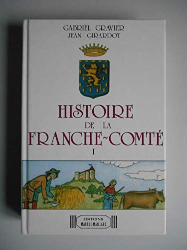 Histoire de la Franche-ComteÌ (French Edition) (9782903900298) by Gabriel Gravier