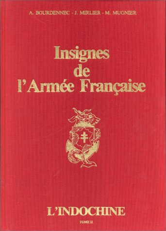 9782903916046: Insignes de l'Armee Francais: L'Indochine, Tome II (Badges of the French Army: Vietnam, Volume II)