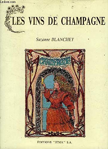 Imagen de archivo de Les vins de Champagne : Marne, Haute-Marne, Aube, Aisne, le grand ngoce, les caves coopratives, le vignoble a la venta por Culture Bis