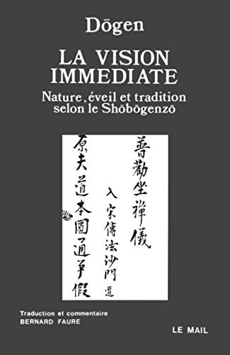 Beispielbild fr La Vision immdiate: Nature, veil et tradition selon le Shobogenzo zum Verkauf von Gallix