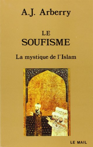 Beispielbild fr Le Soufisme : La Mystique De L'islam zum Verkauf von RECYCLIVRE