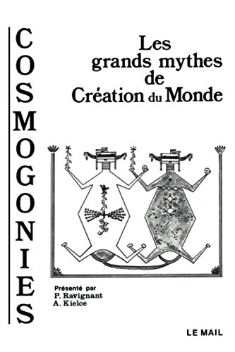 Beispielbild fr Cosmogonies : Les grands mythes de la cration du monde zum Verkauf von Revaluation Books