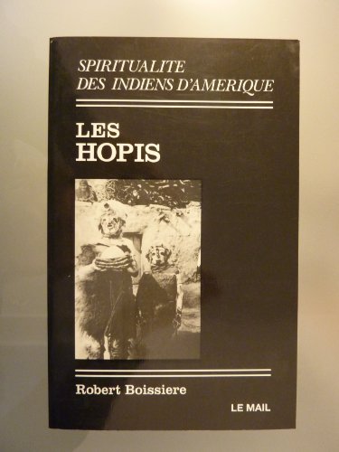 Stock image for Les Hopis: Spiritualit de indiens d'Amrique, tome 3 (Le Mail) (French Edition) for sale by Books Unplugged